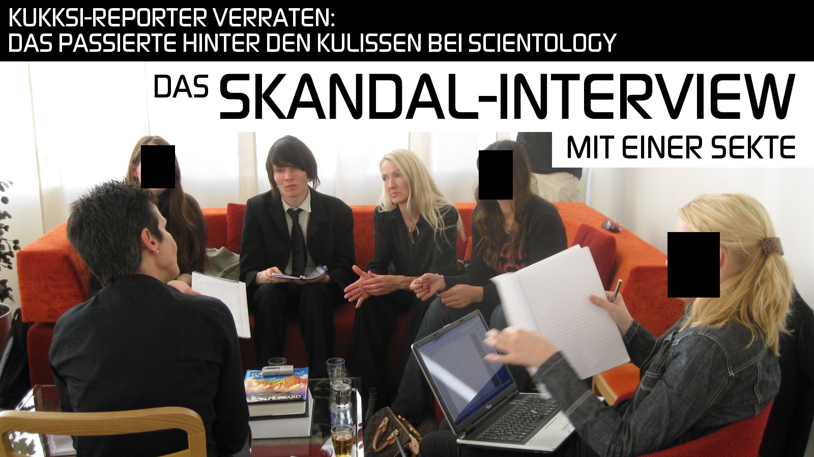 KUKKSI-Reporter enthüllen: Das passierte hinter den Kulissen beim Skandal-Interview mit Scientology! 60 KUKKSI-Interview mit Scientology